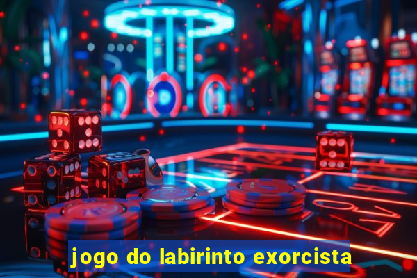 jogo do labirinto exorcista